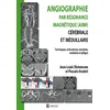 Image de Angiographie par résonance magnétique (ARM) cérébrale et médullaire : techniques, indications, résul Jean-Louis Dietemann, Pascale Anstett en occasion ou reconditionné