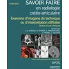 Image de Savoir faire en radiologie ostéo-articulaire. Vol. 25. Examens d'imagerie de technique ou d'interpré LAREDO, Jean-Daniel en occasion ou reconditionné
