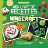 Image de Mon livre de recettes inspirées de Minecraft : 30 recettes dans l'univers de ton jeu vidéo préféré ! Juliette Lalbaltry en occasion ou reconditionné