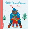 Image de Petit Ours Brun découvre le ski Marie Aubinais, Danià le Bour, Laura Bour en occasion ou reconditionné