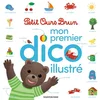 Image de Mon premier dico illustré Petit Ours Brun danièle bour, laura bour, martin bour, céline bour-chollet en occasion ou reconditionné