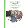 Image de L'incroyable histoire des sciences Pierre Boisserie, Didier Convard, Cédric Villani en occasion ou reconditionné
