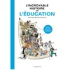 Image de L'incroyable histoire de l'éducation : de la préhistoire à aujourd'hui, à l'école et dans les famill Jean-Yves Seguy, Eva Rollin en occasion ou reconditionné