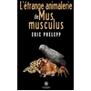 Image de L'Ã©trange Animalerie De Mus Musculus en occasion ou reconditionné