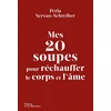 Image de Mes 20 soupes pour réchauffer le corps et l'âme Perla Servan-Schreiber en occasion ou reconditionné
