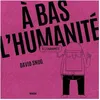 Image de A Bas L?HumanitÃ© - A L'unanimitÃ© en occasion ou reconditionné
