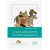 Image de Le Sot, Le Vieillard Perfide Et Le Chameau Gourmand - Les Contes Du Tripitaka en occasion ou reconditionné