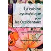 Image de La cuisine ayurvédique pour les Occidentaux : cuisiner naturellement selon les principes de l'ayurvé Amadea Morningstar en occasion ou reconditionné