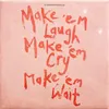Image de Make 'em Laugh, Make 'em Cry, Make 'em Wait