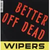 Image de Better Of Dead Wipers (Interprète) Maxi vinyle