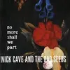 Image de No more shall we part - 4 LP Nick Cave (Interprète), The Bad Seeds (Interprète) Vinyle album