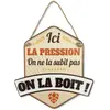 Image de Plaque LA PRESSION ON LA BOIT, en bois 21cm CD7399