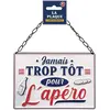 Image de Plaque métal JAMAIS TROP Tï”T POUR L'APéRO 14x20cm CD7563