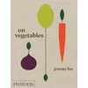 Image de On vegetables Modern recipes for the home kitchen - Jeremy Fox - Phaidon Press - relié - Beau livre
