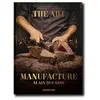 Image de Alain Ducasse (édition en anglais) The Art of Manufacture - Anne-Sophie Stefanini - Assouline Eds - relié - Beau livre relié