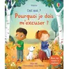 Image de Pourquoi je dois m'excuser ? - C'est quoi ... ? - Dès 3 ans - Rose Hall - Usborne - cartonné - Document jeunesse