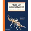 Image de Quel est ce Dinosaure ? - Gabrielle Balkan - Phaidon France - cartonné - Document jeunesse cartonné