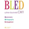 Image de Bled CM1 - Cahier d'activités - Ed.2008 Cahier d'exercices - Daniel Berlion - Hachette Education - broché - Scolaire / Universitaire broché