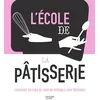 Image de L'école de la Pâtisserie L'ouvrage qui fera de vous un véritable chef pâtissier ! - Collectif - Hachette Pratique - broché - Guide