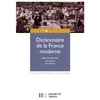 Image de Dictionnaire de la France moderne - Anne Bonzon - Hachette Superieur - broché - Dictionnaire et encyclopédie