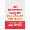 Image de Les recettes faciles de Françoise Bernard Le livre de cuisine qu'on se passe de mère en fille - Françoise Bernard - Hachette Pratique - relié - Beau livre