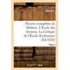 Image de Oeuvres complètes de Molière. Tome 3. L'École des femmes. La Critique de l'École des femmes . Remercîment au Roi. L'Impromptu de Versailles. La Princesse d'Élide - Molière - Hachette Bnf - broché - Livre