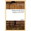 Image de Mademoiselle de La Seiglière. Volume 1 - Jules Sandeau - Hachette Bnf - broché - Livre