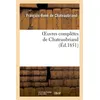 Image de Oeuvres complètes de Chateaubriand. augmentées d'un essai sur la vie et les ouvrages de l'auteur. Edition illustrée - François René de Châteaubriand - Hachette Bnf - broché - Livre
