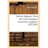 Image de Auteurs deguisez. Sous des noms etrangers empruntez, supposez , feints à plaisir, chiffrez, renversez, retournez, ou changez d'une langue en une autre - Adrien Baillet - Hachette Bnf - broché - Livre