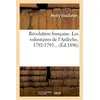 Image de Révolution française. Les volontaires de l'Ardèche, 1792-1793 (Éd.1896) - Henry Vaschalde - Hachette Bnf - broché - Livre
