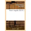 Image de Faust : tragédie (Éd.18..) ed.18.. - Johann Wolfgang Von Goethe - Hachette Bnf - broché - Livre