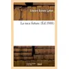 Image de La race future (Éd.1888) ed.1888 - Edward Bulwer Lytton - Hachette Bnf - broché - Livre