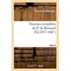Image de Oeuvres complètes de P. de Ronsard. Tome 5 (Éd.1857-1867) ed.1857-1867 - Pierre de Ronsard - Hachette Bnf - broché - Livre