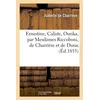 Image de Ernestine, Caliste, Ourika, par Mesdames Riccoboni, de Charrière et de Duras - Isabelle De Charrière - Hachette Bnf - broché - Livre