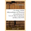 Image de Le songe, cantate dithyrambique sur l'heureux accouchement de S. A. S. Mme la duchesse de Berry - B.-A. Debassieux - Hachette Bnf - broché - Livre