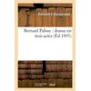Image de Bernard Palissy : drame en trois actes - Alexandre Ducourneau - Hachette Bnf - broché - Livre