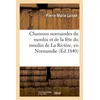 Image de Chansons normandes du moulin et de la fête du moulin de La Rivière, en Normandie, près des Andelys ; accompagnées du chant de mai : la Carriole du courtier ou Mon voyage en Normandie... - Pierre-Marie Laisné - Hachette Bnf - broché - Livre