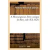 Image de A Monseigneur, frère unique du Roy, ode - Bertrand Bernard de Javersac - Hachette Bnf - broché - Livre