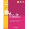 Image de Focus - Écrits en situation (A1-A2-B1) Livre avec corrigés - Blandine Forzy - Hachette F.l.e. - broché - Méthode de langue