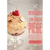 Image de Les desserts de Jean-François Piège pour tous Recettes super faciles pour faire aussi bien que le chef - Jean-François Piège - Hachette Pratique - relié - Beau livre