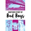 Image de Another story of bad boys - Le final - Mathilde Aloha - Hachette Romans - broché - Roman adolescent dès 13 ans