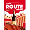 Image de Sur la route des vins Le guide de l'oenotourisme en France - Collectif - Hachette Pratique - relié - Guide