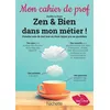 Image de Zen & bien dans mon métier ! - Mon cahier de prof Edition 2022 - Aurélia Le Royer - Hachette Education - broché - Essai broché