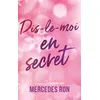 Image de Dis-le-moi - tome 2 - Dis-le-moi en secret - Mercedes Ron - Hachette Romans - broché - Roman adolescent broché