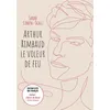 Image de Arthur Rimbaud Le voleur de feu / Cahiers de Douai - Édition lycée Bac français - Arthur Rimbaud - Ldp Jeunesse - Poche - Roman adolescent