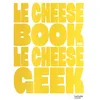 Image de Le cheese book Recettes, anecdotes et savoirs secrets. "Tu aimes le cheese, t'as frappé à la bonne meule" - LE CHEESE GEEK - Hachette Pratique - relié - Guide relié