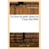 Image de Le chien de garde, drame en 5 actes - Jean Richepin - Hachette Bnf - broché - Livre