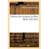 Image de Histoire du royaume de Bois-Belle - Adrienne Depuichault - Hachette Bnf - broché - Livre