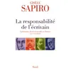 Image de La Responsabilité de l'écrivain Littérature, droit et morale en France (XIXe-XXIe siècle) - Gisèle Sapiro - Seuil - broché - Essai