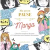 Image de Ma petite pause Manga 1 livre de conseils et de tutos et 70 planches pour dessiner des mangas - Collectif - Larousse - relié - Guide relié